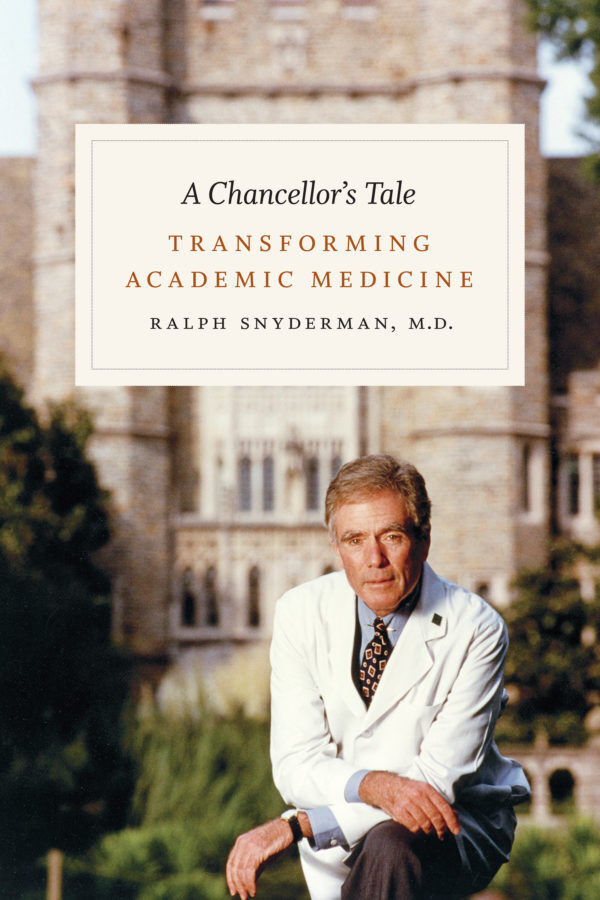 Alliance Board Member Ralph Snyderman authors A Chancellor’s Tale/Transforming Academic Medicine